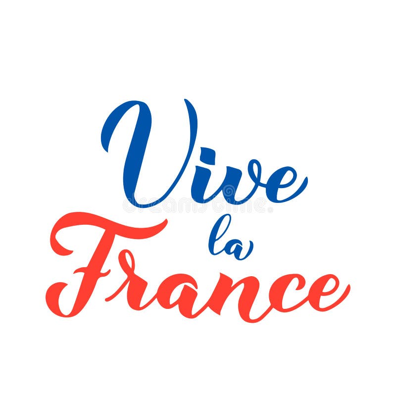 Vive La France Calligraphy Hand Lettering Isolated on White Background ...