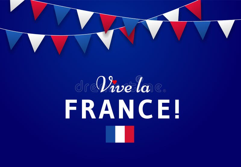 Vive La France! Greeting Card or Banner Design with Patriotic Flags and ...