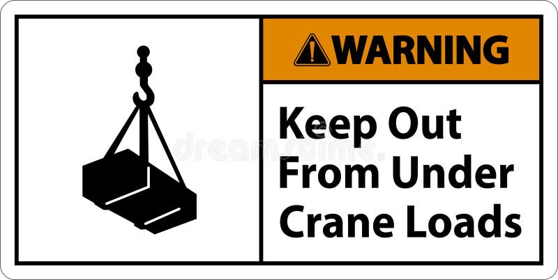 Warning Keep Out From Under Crane Loads Sign vector illustration