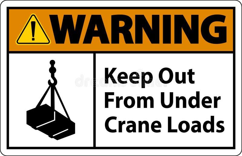 Warning Keep Out From Under Crane Loads Sign stock illustration