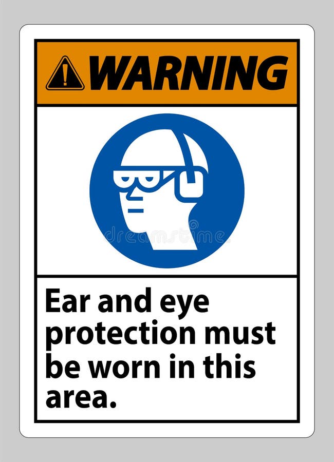 Ear and Eye Protection Must Be Worn in this Area Stock Vector