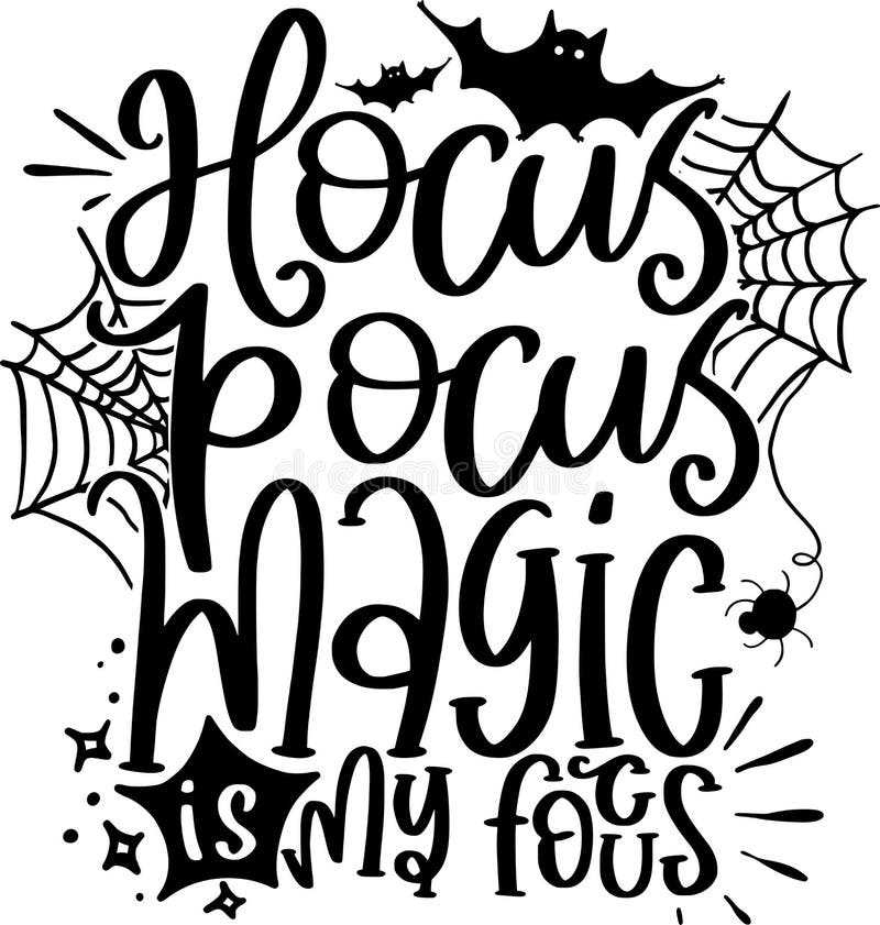 Halloween Lettering Quotes Printable Poster Tote Bag Mug T-Shirt Design Spooky Sayings Hocus Pocus Magis Is My Focus