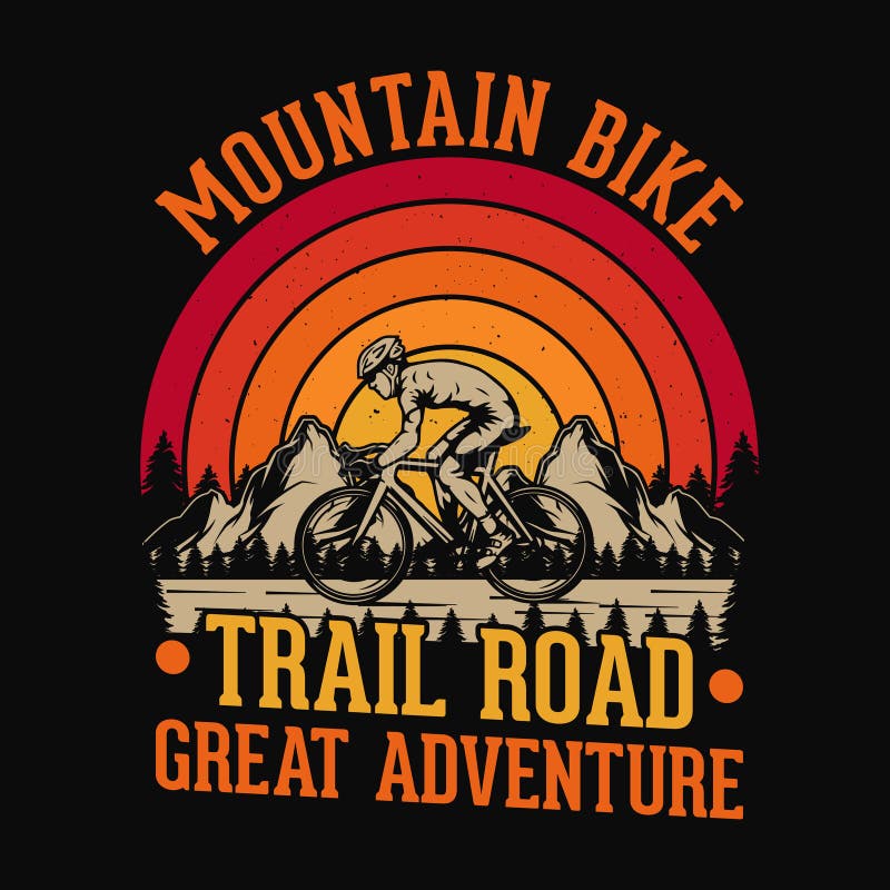 Mountain Bike Trail Road Great Adventure Tshirt or Poster Design for
