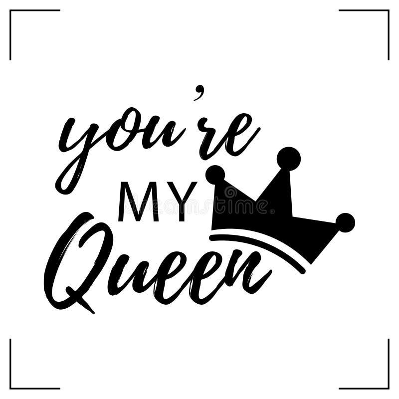 You are my queen Royalty Free Vector Image - VectorStock