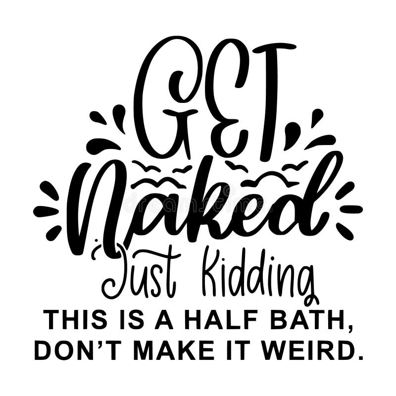 Funny Bathroom Quotes for a Sign or TShirt Design Stock Vector Illustration of inspirational