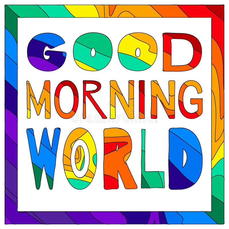 Good Morning World - Funny Cartoon Inscription and Colorful Frame. Stock  Illustration - Illustration of symbols, morning: 175272965