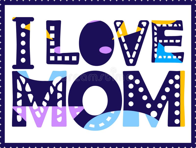I Love Mom Inscription in Frame. Large Bold Letters with Different