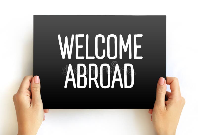 Welcome Abroad - greeting given to new employee upon joining a company, text concept on card royalty free stock images