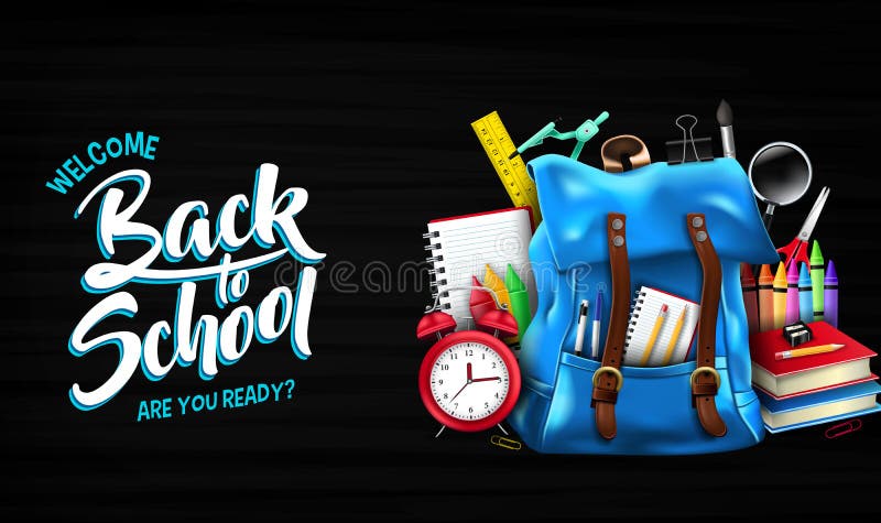 Welcome Back to School Are You Ready Lettering in Black Chalkboard Background Banner with 3D Realistic Blue Backpack and School Supplies Like Notebooks, Pen, Pencil, Colors, Ruler, Magnifying Glass, Eraser, Paper Clip, Sharpener, Alarm Clock and Paint Brush Design. Vector Illustration