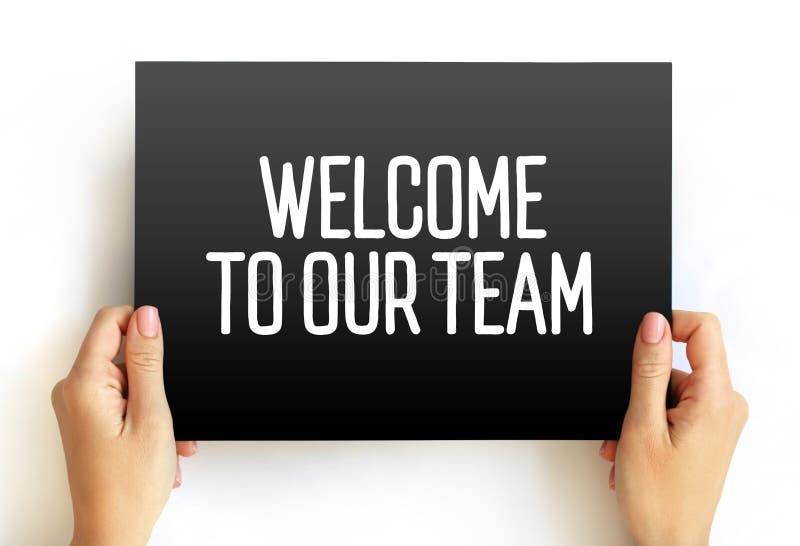Welcome To Our Team text on card, concept background stock images