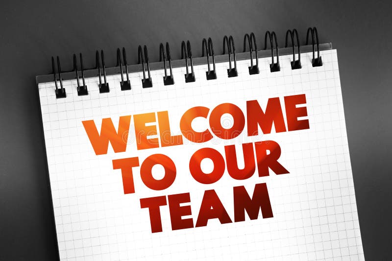 Welcome To Our Team text on notepad, concept background royalty free illustration
