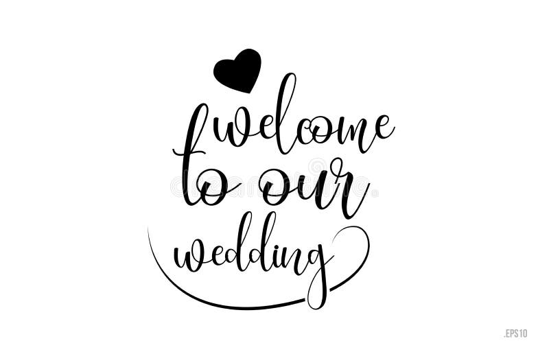 Welcome To Our Wedding Typography Text With Love Heart Stock Vector