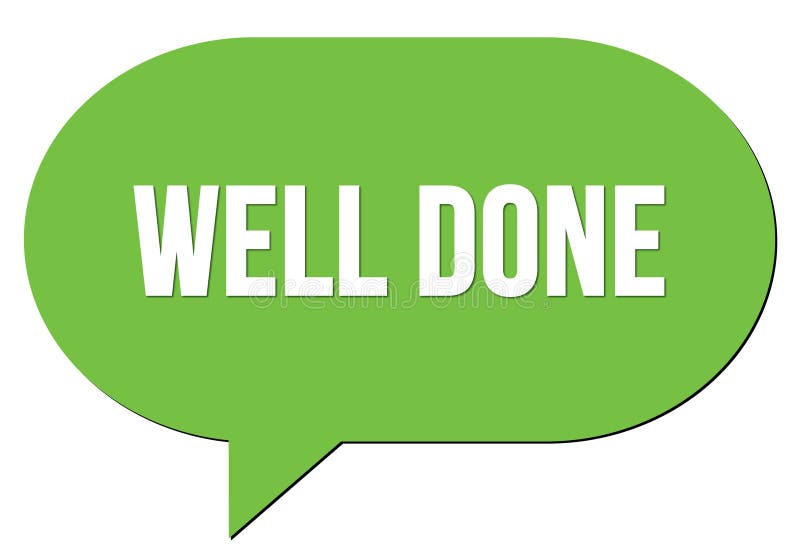 WELL DONE text written in a green speech bubble royalty free illustration