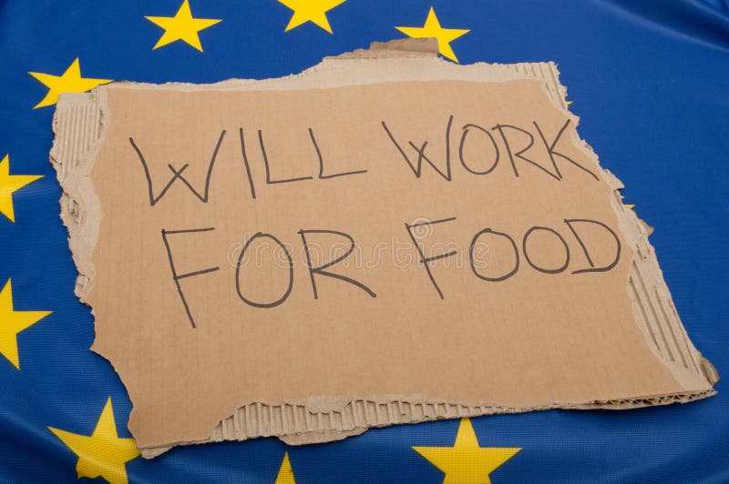 Unemployment in EU - Sign Will Work For Food on Cardboard on European Union Flag. Unemployment in EU - Sign Will Work For Food on Cardboard on European Union Flag