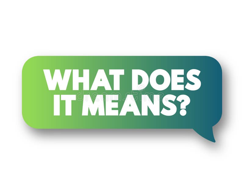 What Does it Means Question Text Message Bubble, Concept Background