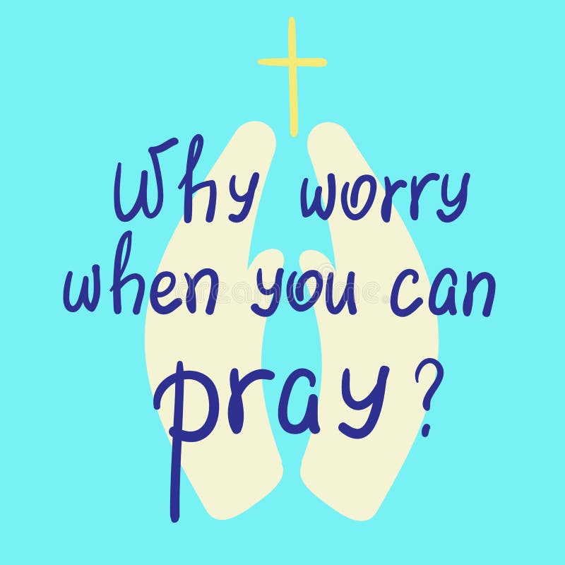 All 102+ Images why worry when you can pray quotes Full HD, 2k, 4k