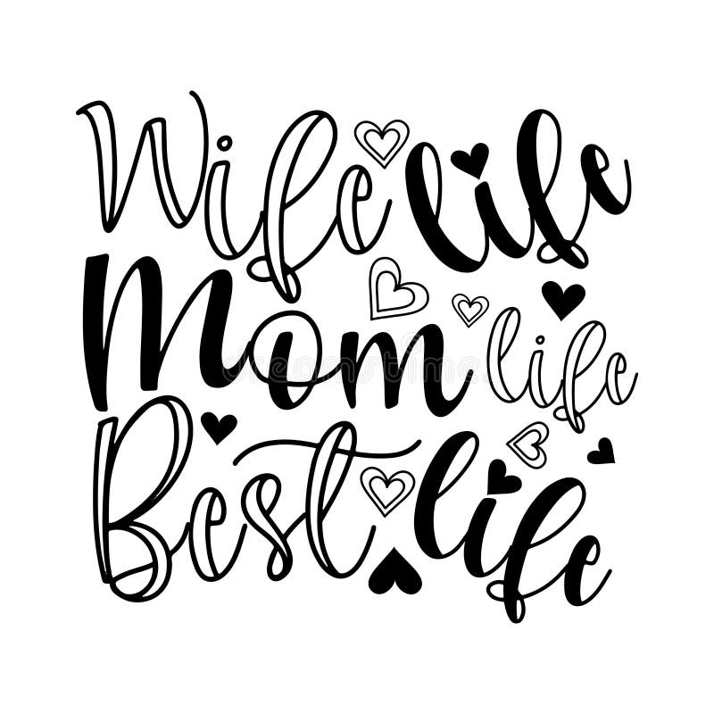 Wife life Mom life Best life -positive motivating handwritten saying. Good for greeting card and  t-shirt print, banner, flyer, poster design, mug.