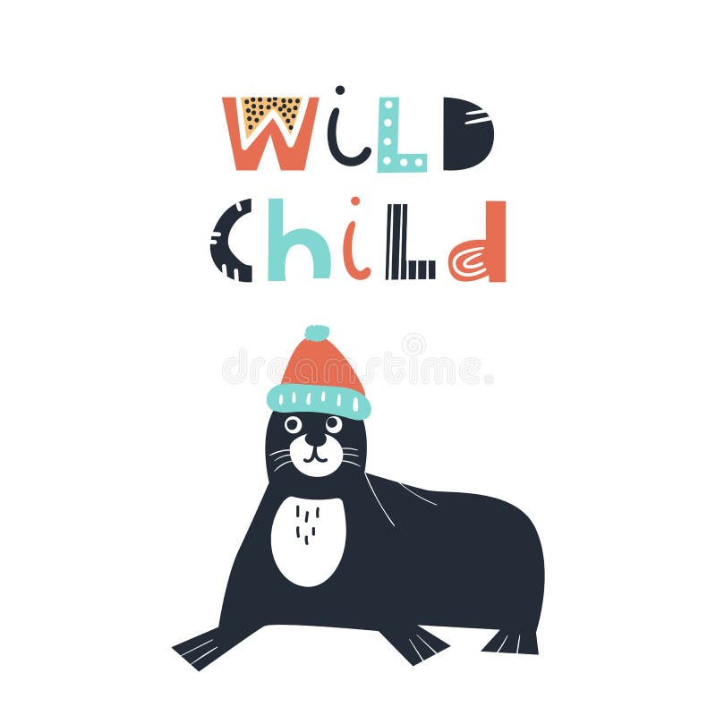 Wild child - Cute and fun kids hand drawn nursery poster with seal animal and lettering. Color vector illustration.