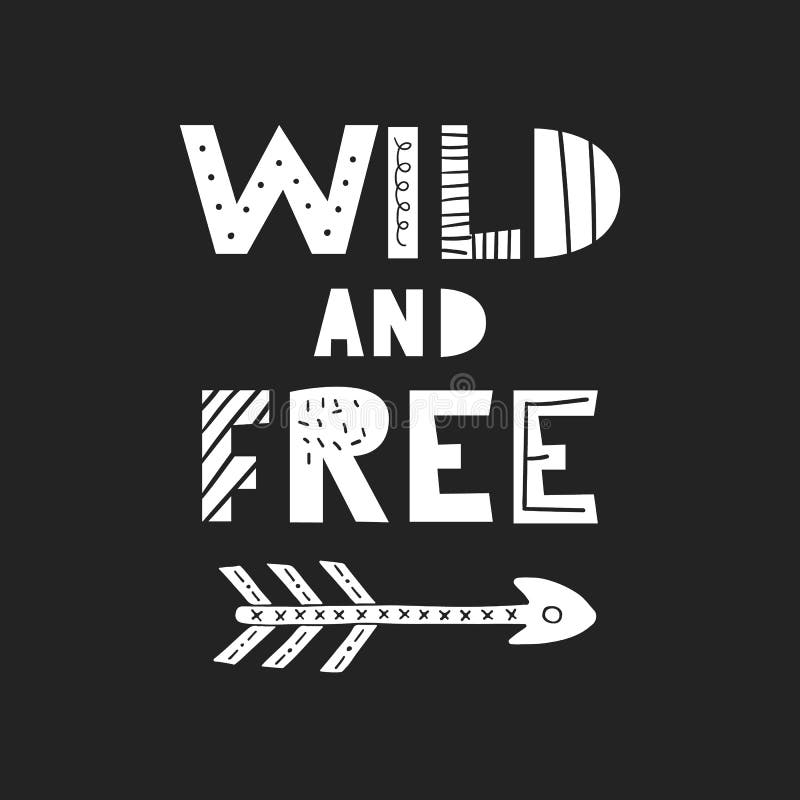 Wild and free - unique hand drawn nursery poster with handdrawn lettering in scandinavian style. Vector illustration.