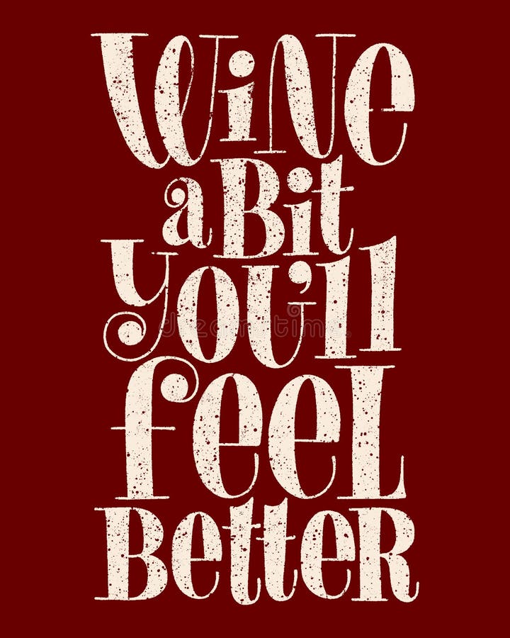 Wine a Bit Youll Feel Better Hand Lettering Stock Vector Illustration