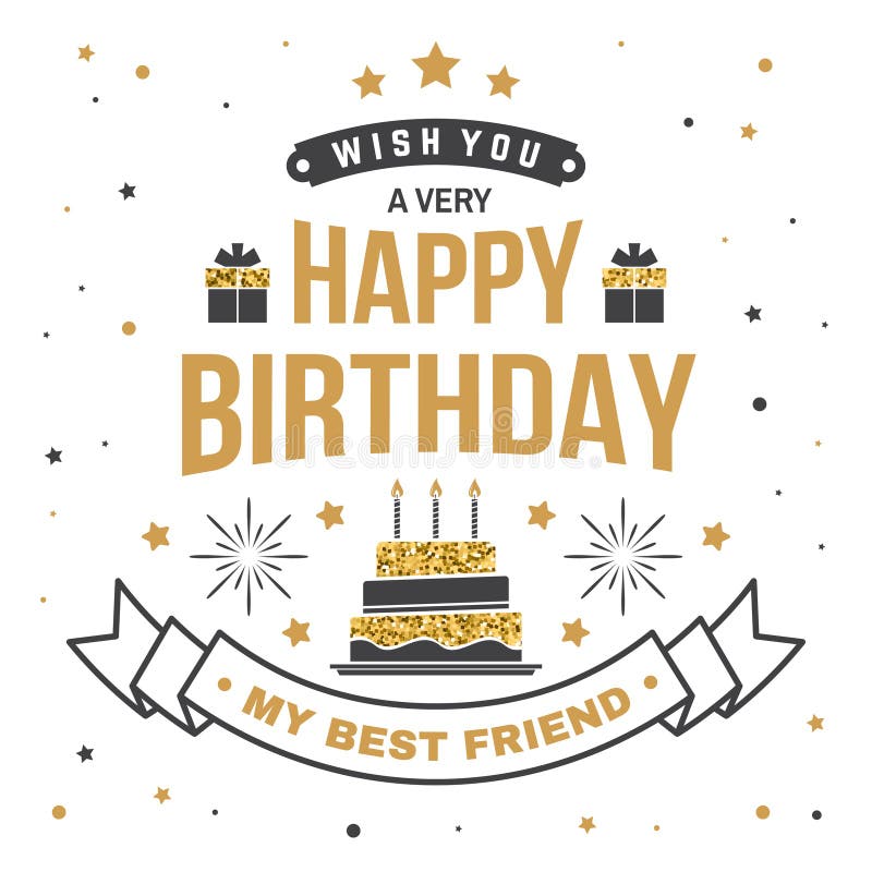 Happy Birthday Best Friend Stock Illustrations – 633 Happy Birthday Best  Friend Stock Illustrations, Vectors & Clipart - Dreamstime