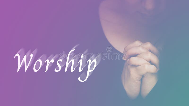 Woman`s hand praying and The word `Worship` and worship to GOD Using hands to pray in religious beliefs and worship Christian in