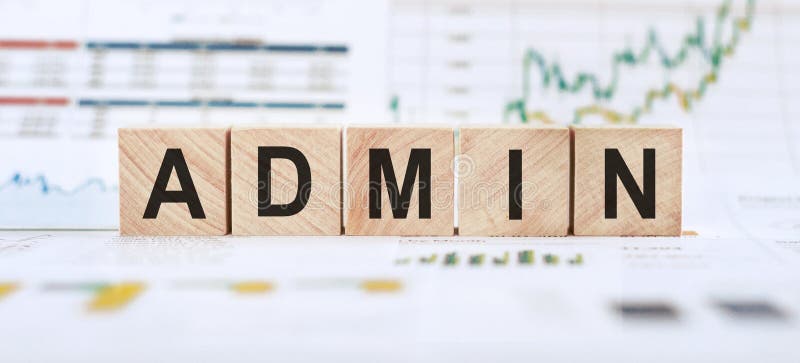 Word ADMIN Made with Wood Building Blocks on Background from Financial  Graphs and Charts Stock Photo - Image of diagrams, assistant: 222862132