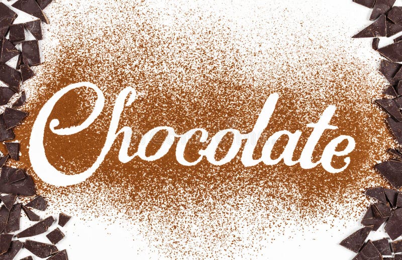 The Word Chocolate Written By Cocoa Powder With Dark Chocolate A Stock Image Image of