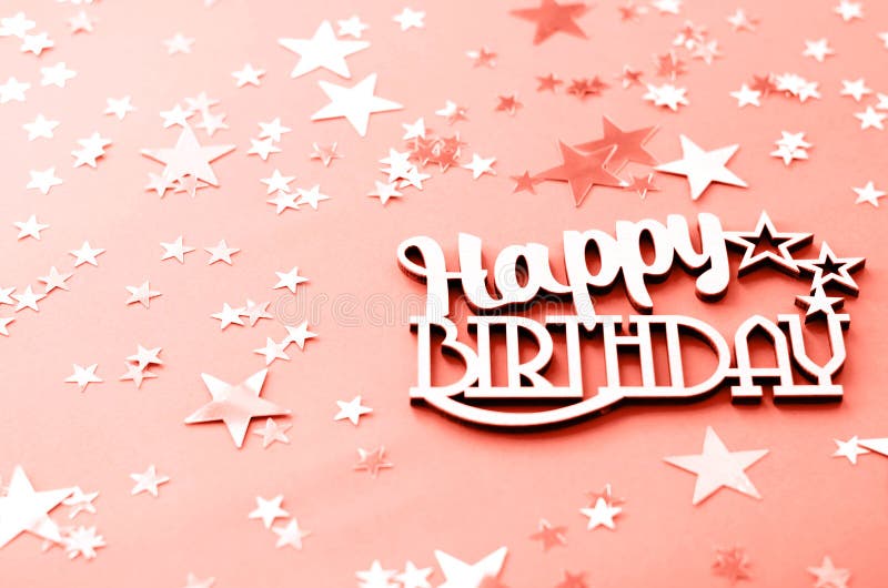 The Word Happy Birthday on a Background of Coral Color with Stars Stock  Photo - Image of happy, bright: 136253312