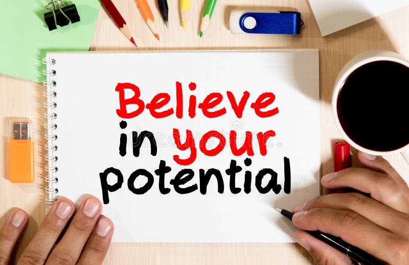 Believe in Your Potential. Motivational Quote Stock Photo - Image of ...