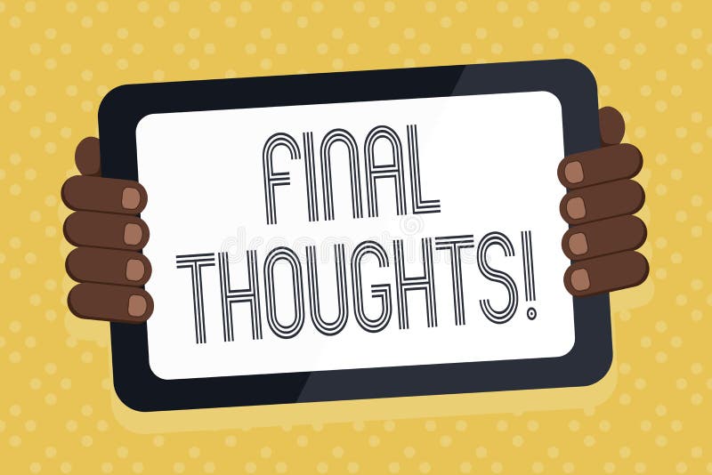 final thoughts final thoughts