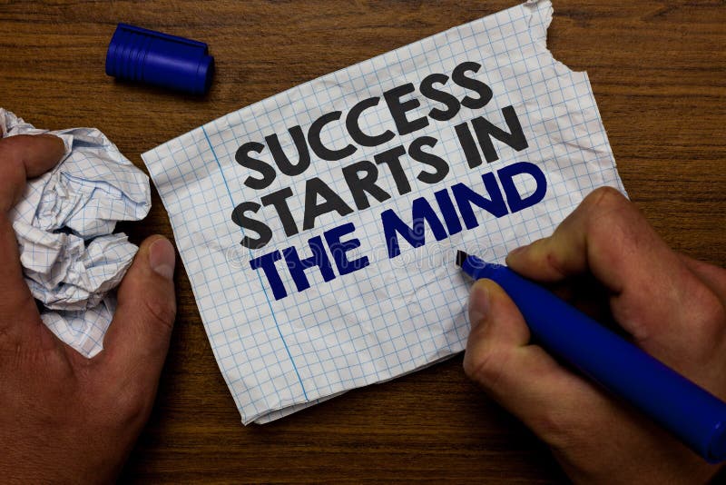 Word Writing Text Success Starts in the Mind. Business Concept for Have ...