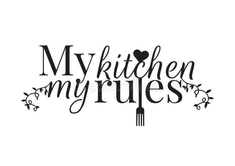 Wording Design, My Kitchen My Rules, Wall Decals Stock Vector ...