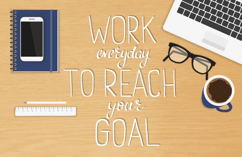 Work Everyday To Reach Your Goal Stock Vector Illustration Of