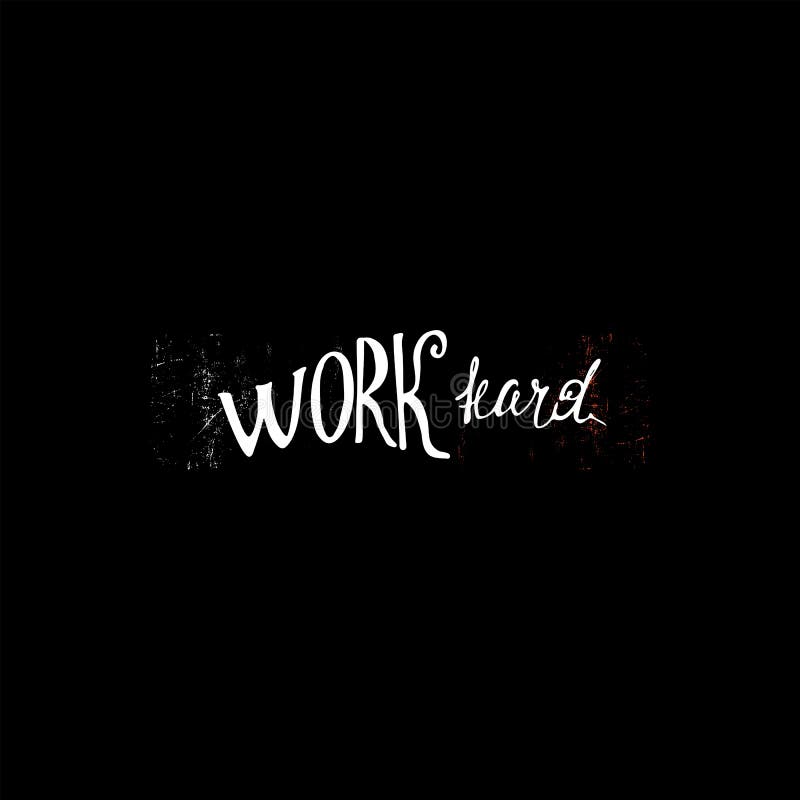 Work Hard- Inspiring,motivation Quote on a Grunge Black Background . Stock  Vector - Illustration of sign, elements: 149553241