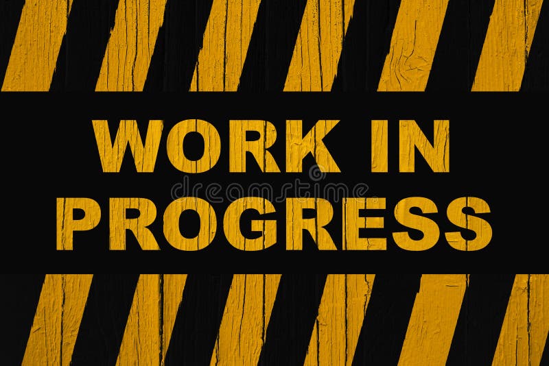 Work in progress warning sign with dark yellow orange and black stripes