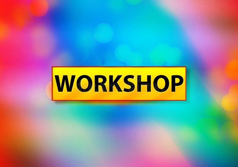 Workshop Abstract Colorful Background Bokeh Design Illustration Stock