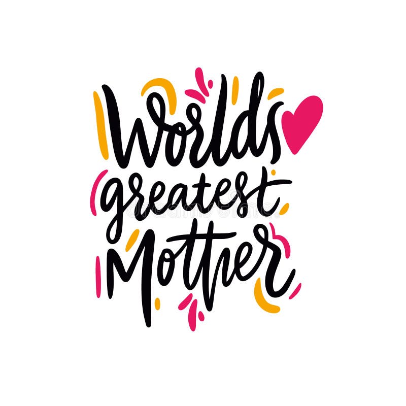 Download World`s Greatest Mother. Happy Mother`s Day. Hand Drawn Vector Lettering. Isolated On White ...