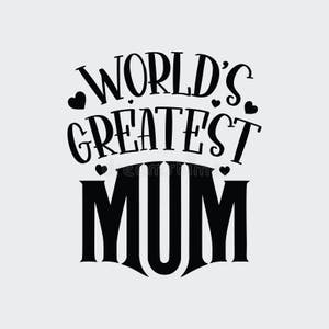 World S Greatest Mum EPS Mother S Day Vector File Stock Vector World S Greatest Mum EPS Mother S Day Vector File Stock Vector