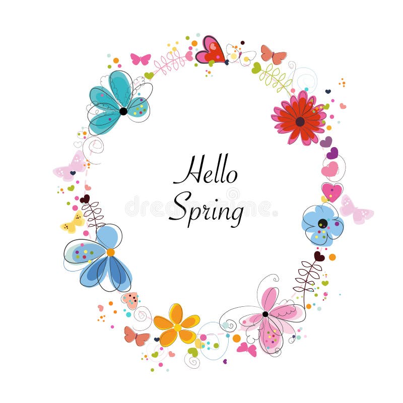 Wreath colorful floral Spring flowers with abstract decorative flowers, hearts and butterflies. Circle Frame ``Hello Spring`` text