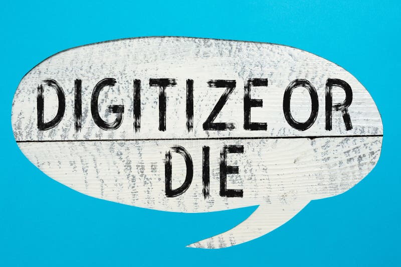Writing Displaying Text Digitize or Die. Word for Embrace the Digital(01)