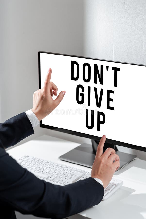 Writing displaying text Don T Give Up. Word for Keep trying until you succeed follow your dreams goals Team Members royalty free stock images