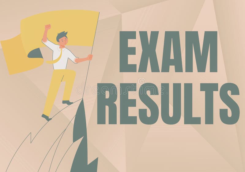 Writing displaying text Exam Results. Concept meaning An outcome of a formal test that shows knowledge or ability Man On stock illustration