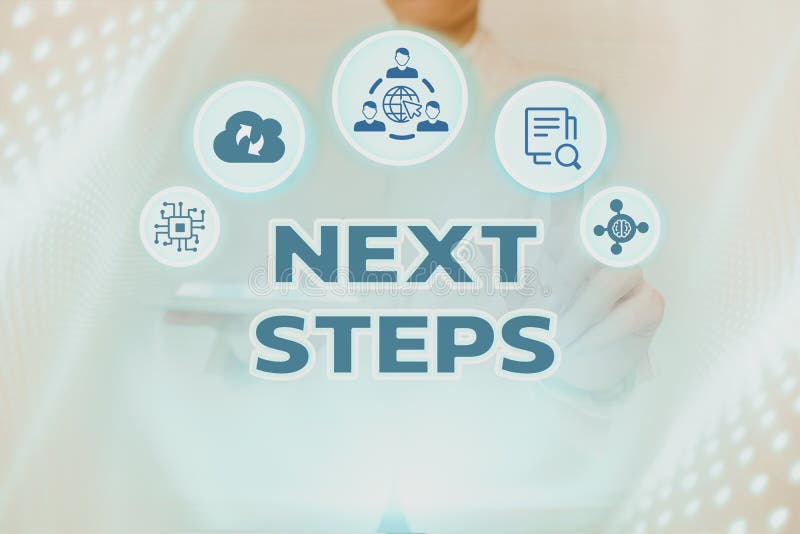 Writing displaying text Next Steps. Word Written on something you do or plan after you ve finished something else Lady stock photos