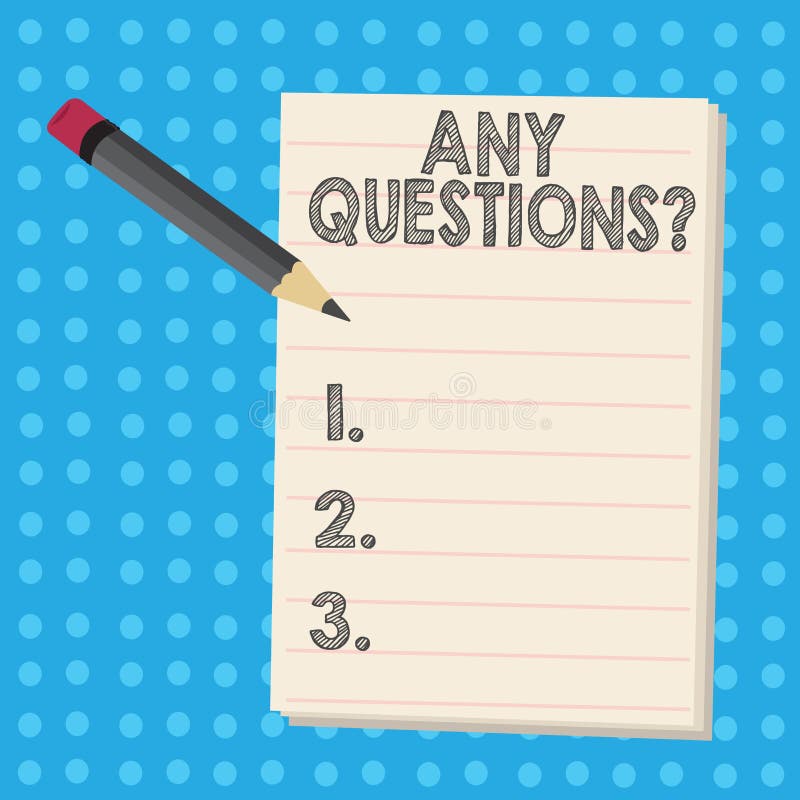Writing Note Showing Any Questions Question. Business Photo Showcasing You Say Write Order To