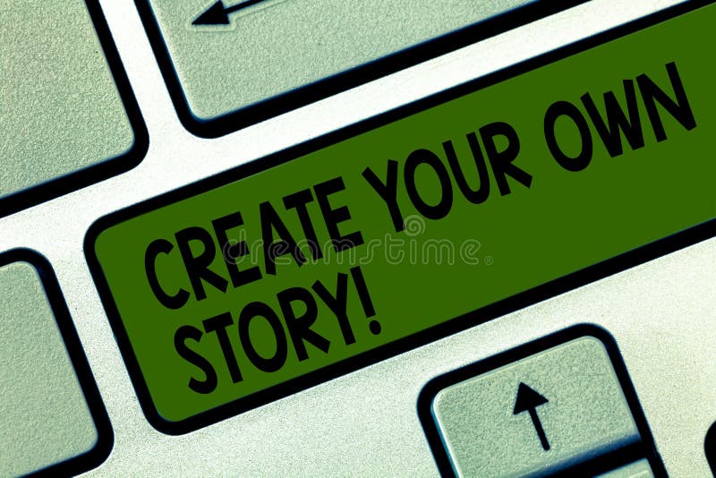 Writing note showing Create Your Own Story. Business photo showcasing Be the creator of your demonstratingal destiny and stock photography Writing note showing Create Your Own Story. Business photo showcasing Be the creator of your demonstratingal destiny and stock photography