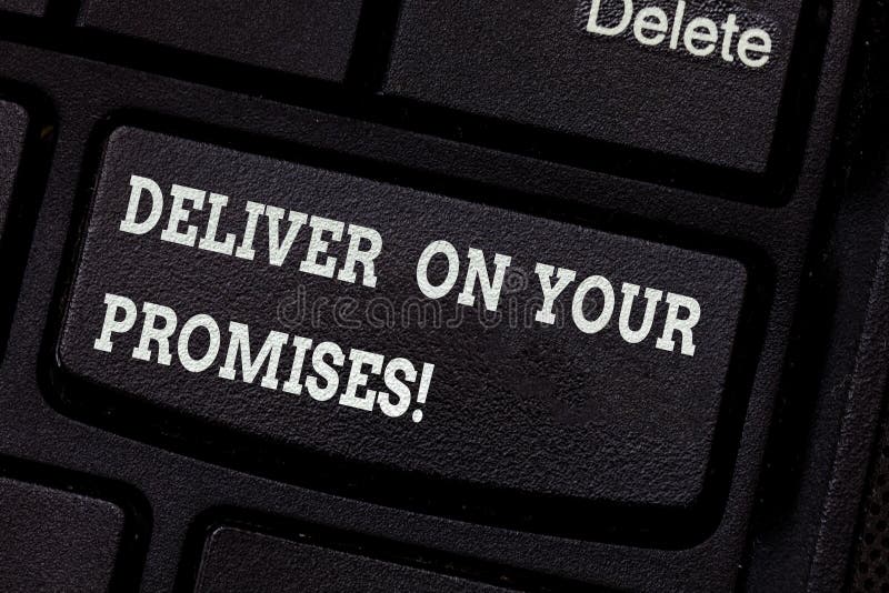 Writing note showing Deliver On Your Promises. Business photo showcasing Do what you have promised Commitment release