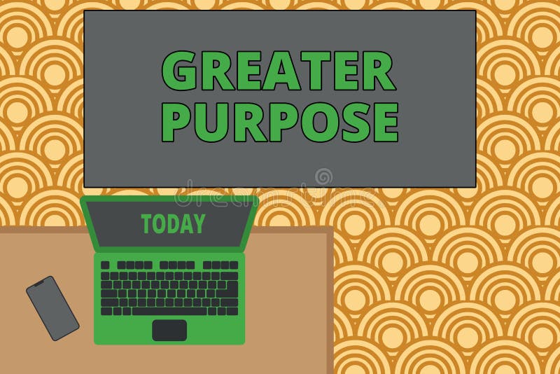 Greater purpose