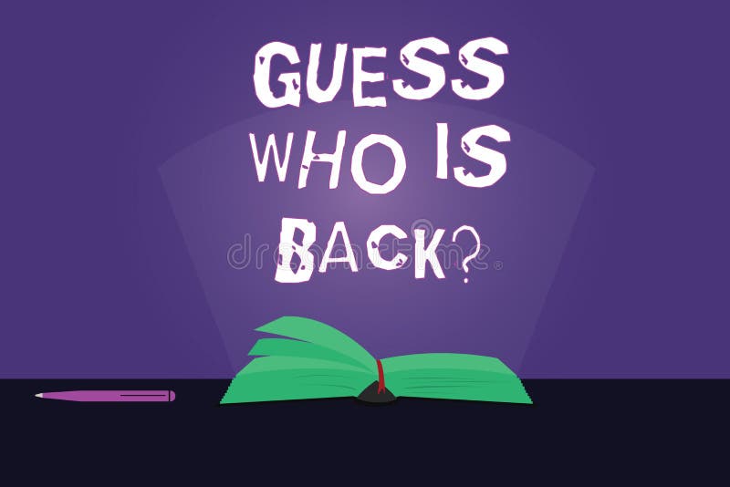 Handwriting text Guess Who Is Back. Concept meaning Game surprise