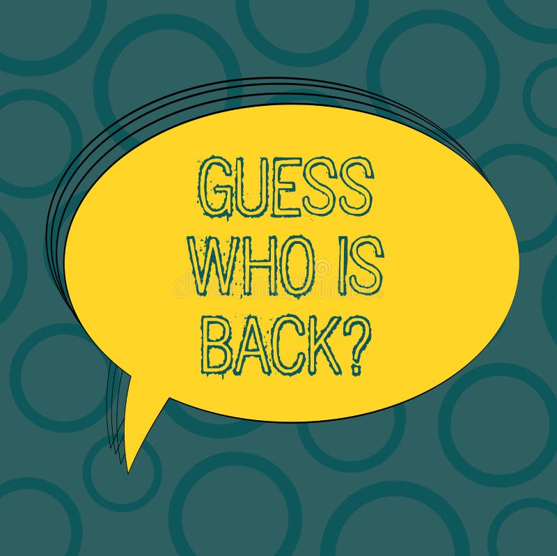 Handwriting text Guess Who Is Back. Concept meaning Game surprise